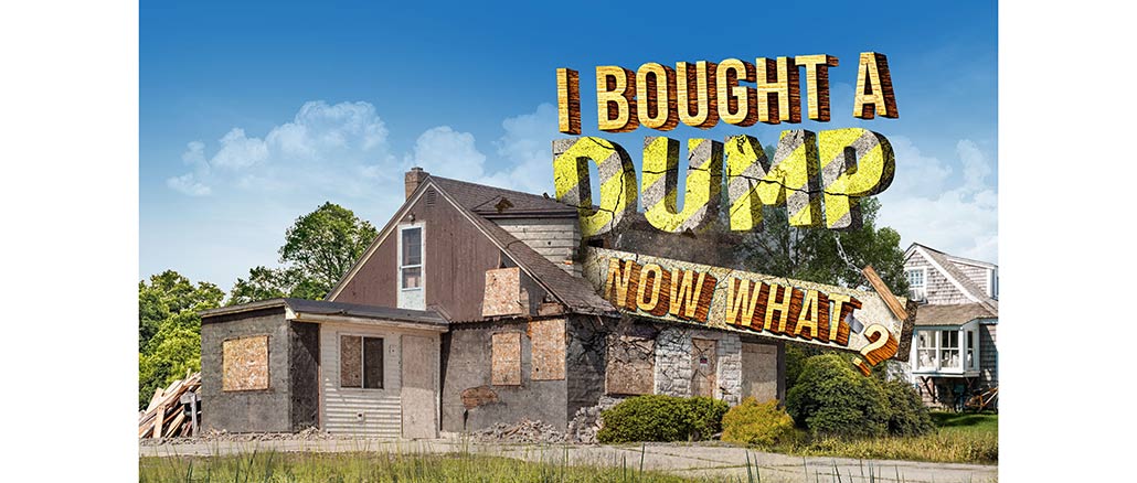 I Bought A Dump Now What HGTV