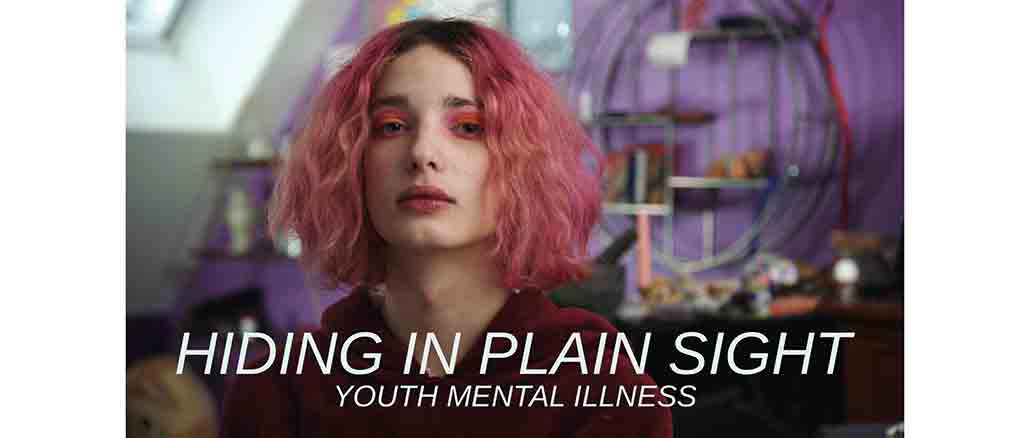 Hiding in Plain Sight: Youth Mental Illness