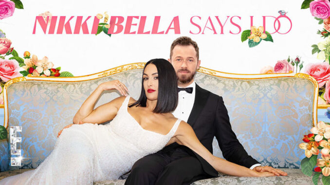 Nikki Bella Says I Do E!