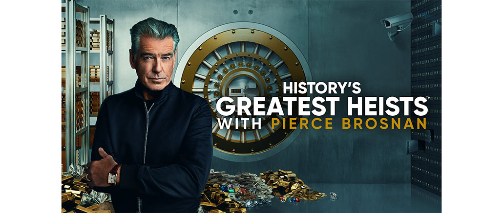 History's Greatest Heists With Pierce Brosnan