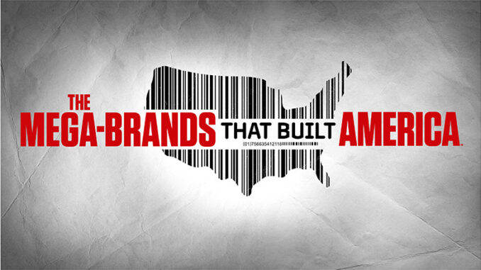 Mega-Brands That Built America History Channel