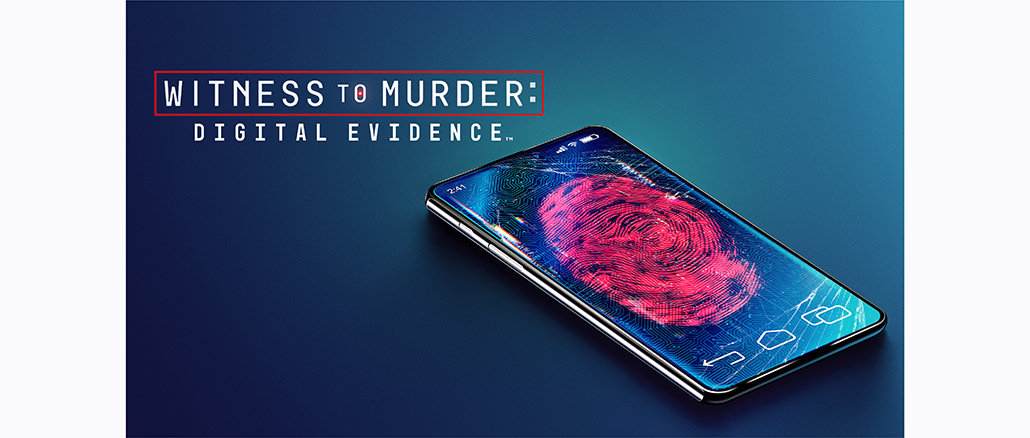Witness to Murder: Digital Evidence A&E
