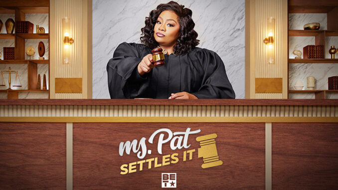 Ms. Pat Settles It, BET