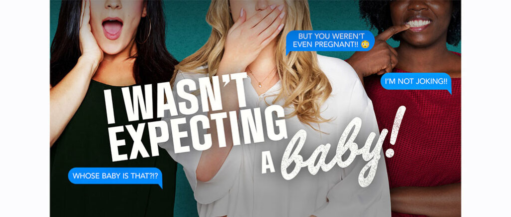 I Wasn't Expecting a Baby! Lifetime