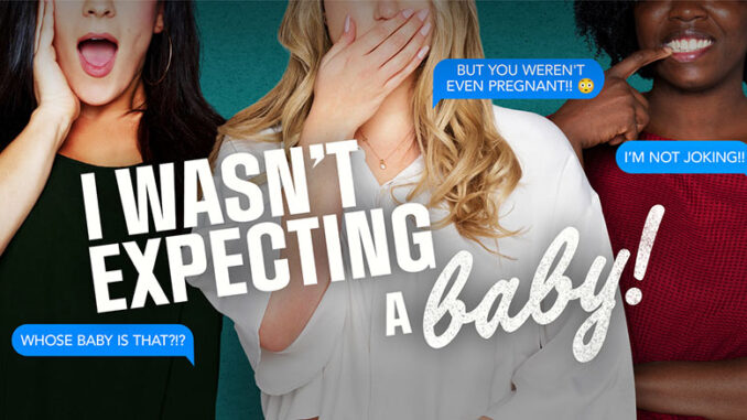 I Wasn't Expecting a Baby! Lifetime