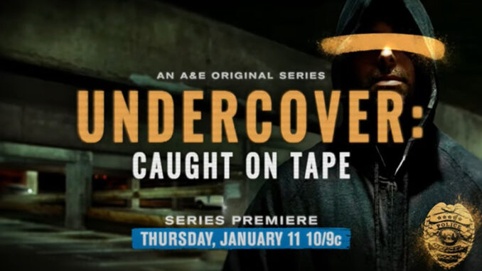 Undercover Caught on Tape A&E