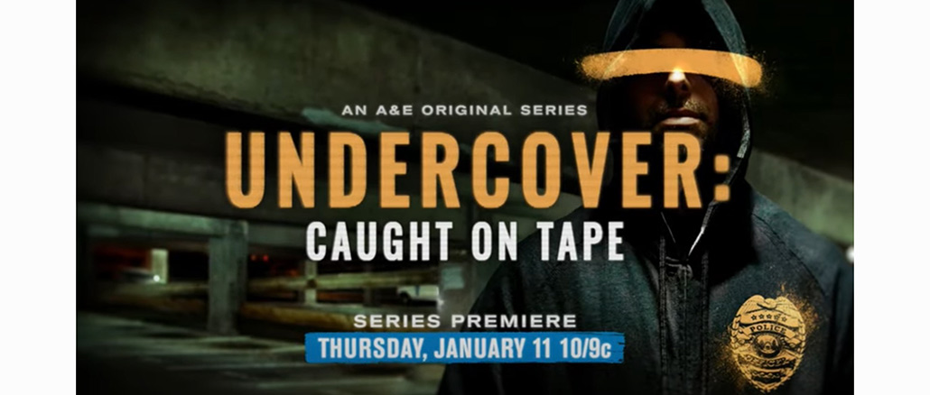 Undercover Caught on Tape A&E