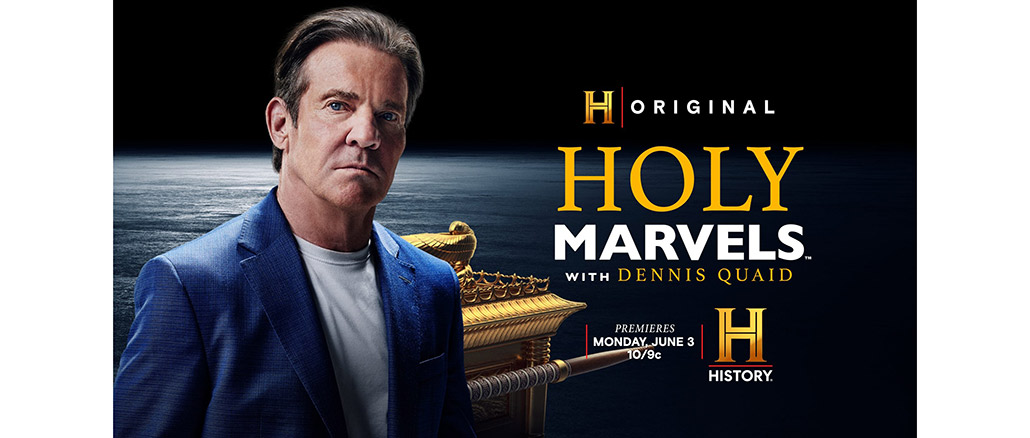 Holy Marvels With Dennis Quaid, History Channel