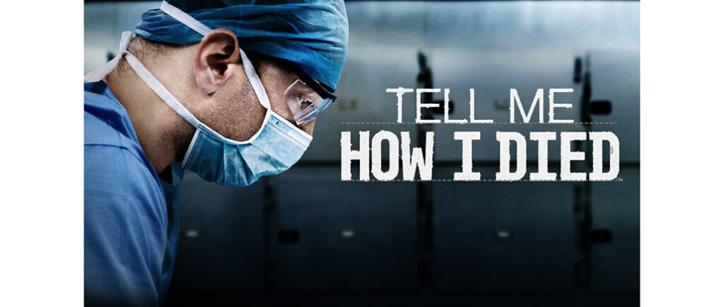 Tell Me How I Died A&E