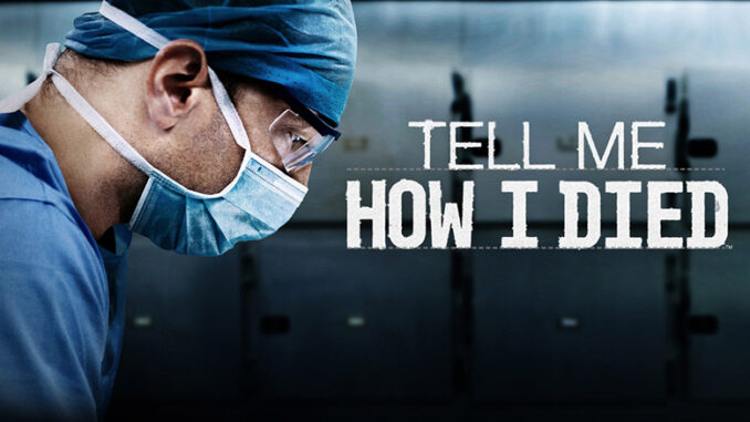 Tell Me How I Died A&E