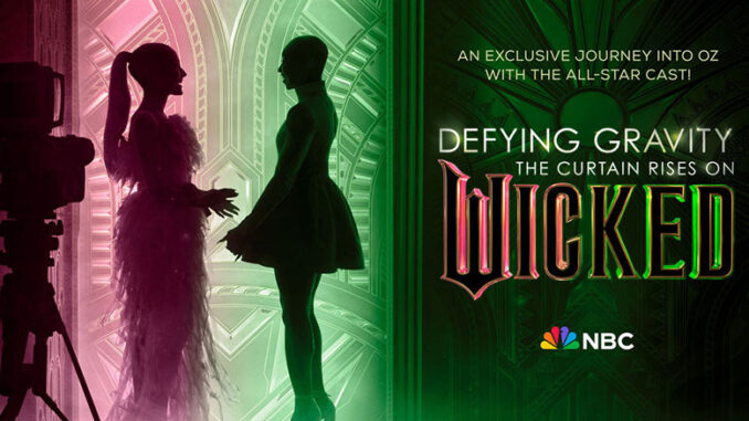 Defying Gravity: The Curtain Rises on Wicked, NBC