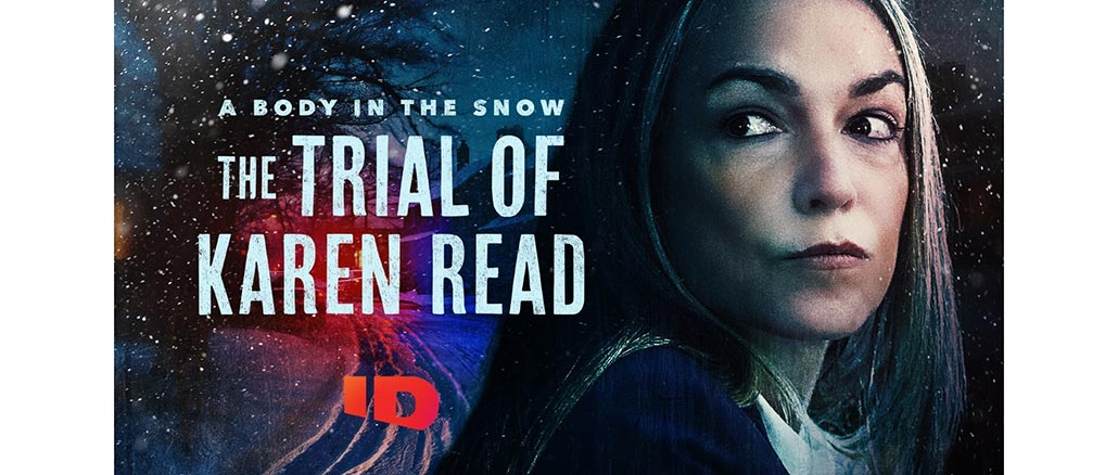 A Body in the Snow: The Trial of Karen Read, Investigation Discovery