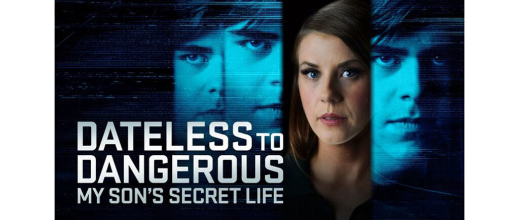 Dateless to Dangerous: My Son's Secret Life